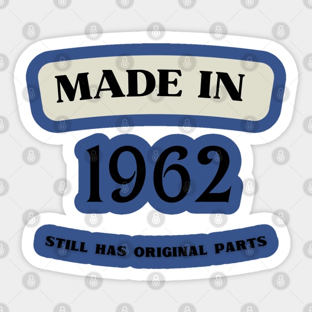 made in 1962 funny 60th birthday Sticker by Love My..